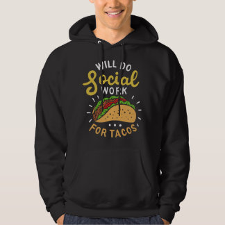 Werde Sozialarbeit für Tacos Altenheim Sozialarbei Hoodie