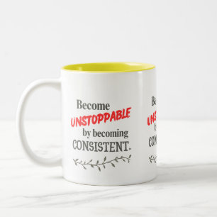 Werde unaufhaltsam, indem du konsequent bist zweifarbige tasse