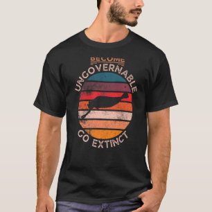Werde unregierbar Stirb aus Opabinia Prähistorisch T-Shirt