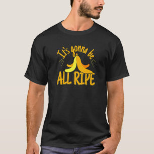 Werden alle reife Bananen-Vegans sein T-Shirt