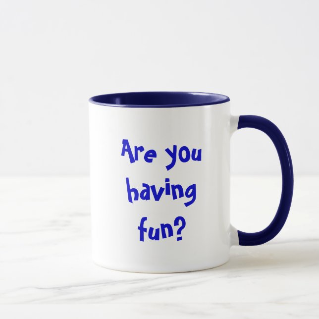 Werden Ihnen Spaß gehabt? Tasse (Rechts)