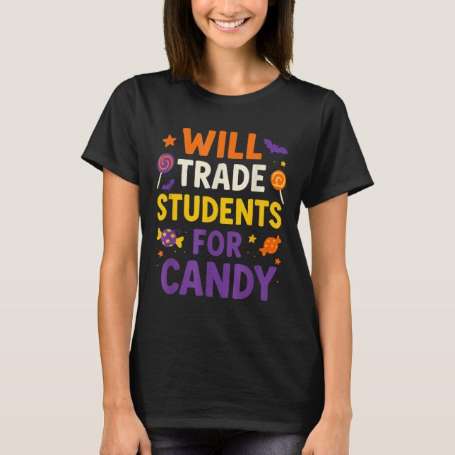 Werden Schüler für Candy Funny Quotes Hallowage ta T-Shirt (Vorderseite)