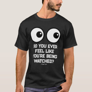Werden Sie beobachtet? - Ein MisterP-Shirt T-Shirt