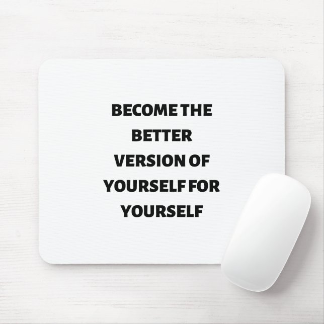 Werden Sie die bessere Version für sich selbst Mousepad (Mit Mouse)