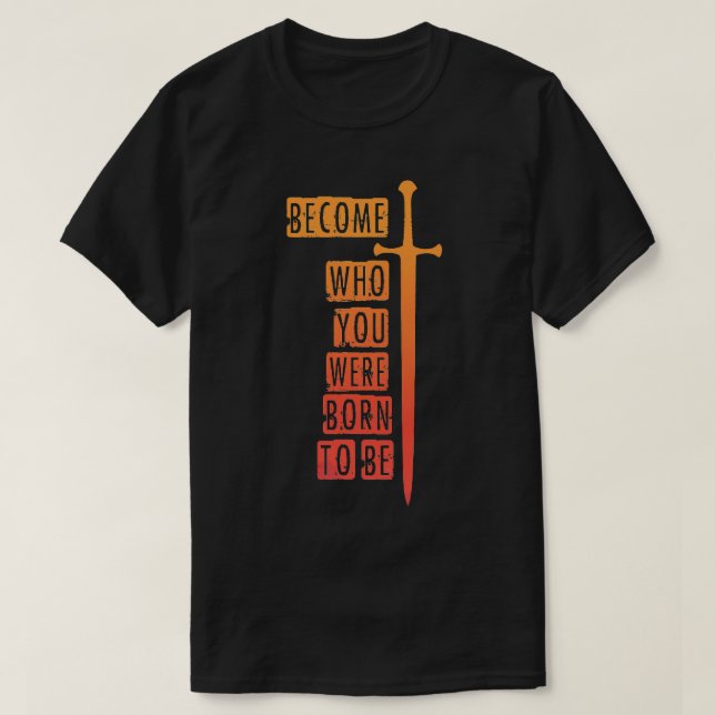 Werden Sie, die Sie geboren waren, T-Shirt (Design vorne)