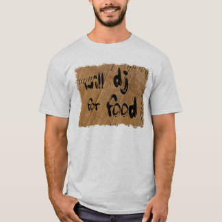 Werden Sie DJ für Nahrung T-Shirt