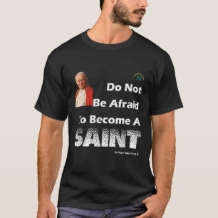 Werden Sie ein Heiliger - Papst Johannes Paul II. T-Shirt