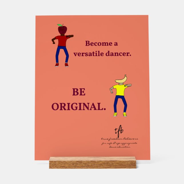 Werden Sie ein Versatile Dancer Lachs Acrylschild (Vorderseite)