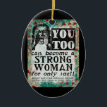 Werden Sie eine starke Frau - Funny Vintage Ad Keramik Ornament<br><div class="desc">Funny hat sich die Vintage Zeitungswerbung neu vorgestellt,  um eine starke Frau zu werden</div>
