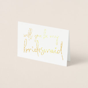 WERDEN SIE MEIN BRIDESMAID Hand geschrieben modern Folienkarte