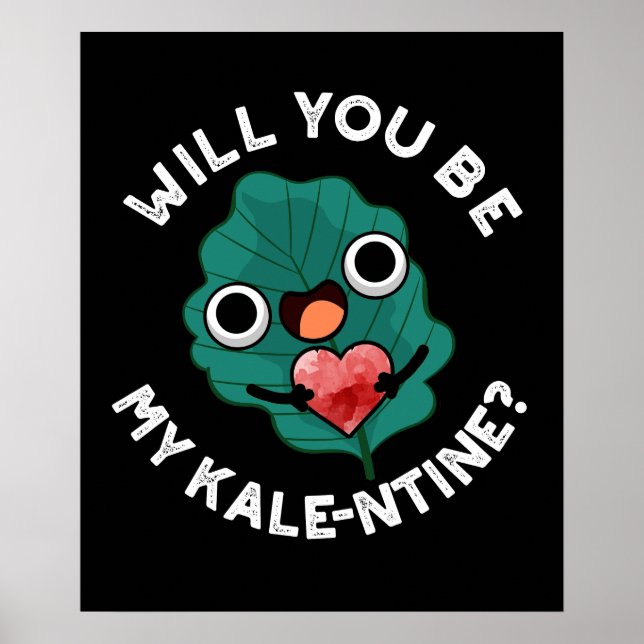 Werden Sie mein Kale-entine Valentine Pun Dark BG  Poster (Vorne)