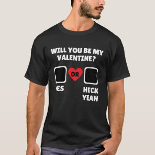 Werden Sie mein Valentinstag sein ja, ja, ja? T-Shirt