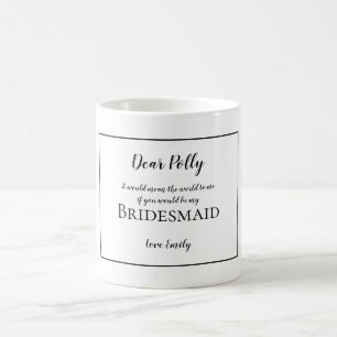 Werden Sie meine Brautmädchenanforderung/Name/Schw Kaffeetasse