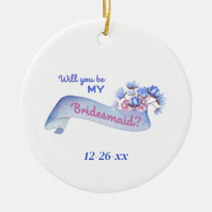 Werden Sie meine Bridesmaid mit Blume-Datum Keramik Ornament