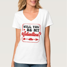 Werden Sie meine Valentinischen Valentinstag sein? T-Shirt