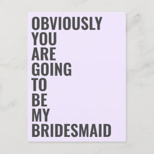 Werden Sie offensichtlich meine Bridesmaid sein? Einladungspostkarte