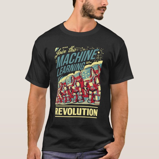 Werden Sie Teil der maschinellen Lernrevolution T-Shirt (Vorderseite)