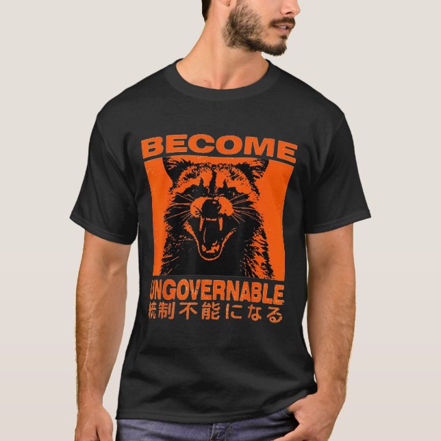 Werden Sie unregierbar Funny Raccoon japanischen A T-Shirt (Vorderseite)