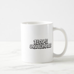 Werden Sie unregierbar Funny Rebellion Slogan Resi Kaffeetasse