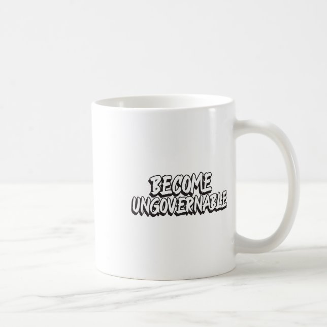 Werden Sie unregierbar Funny Rebellion Slogan Resi Kaffeetasse (Rechts)