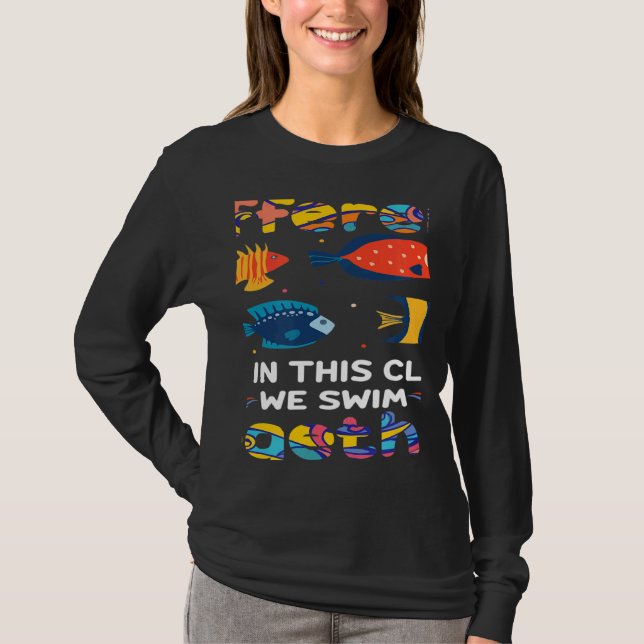 We're All Different But In This Class We Swim Toge T-Shirt (Vorderseite)