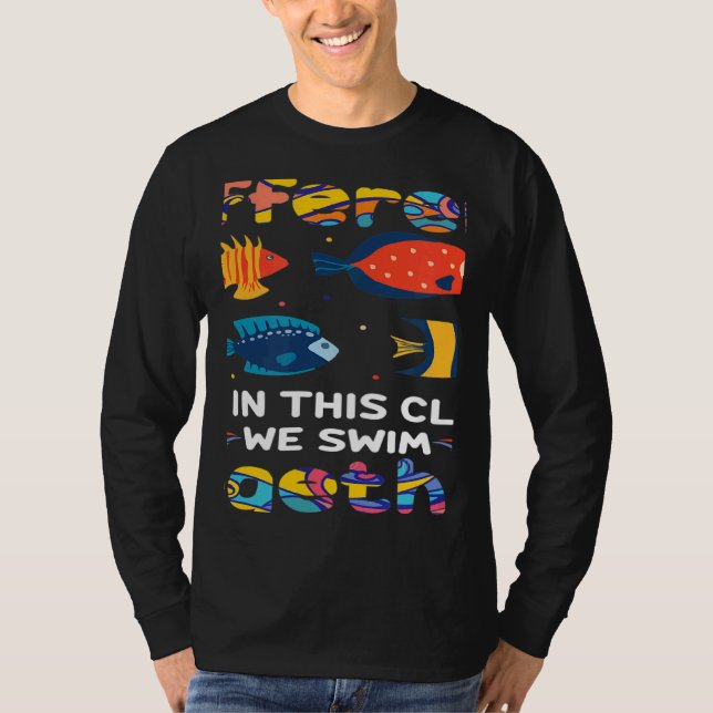 We're All Different But In This Class We Swim Toge T-Shirt (Vorderseite)