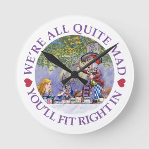 We're all quite mad, you'll fit right in! runde wanduhr