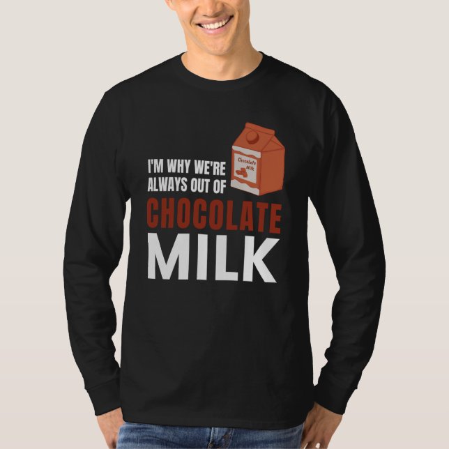 We're Always Out Of Chocolate Milk Food Graphic T-Shirt (Vorderseite)