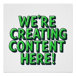 We're Creating Content Here Poster