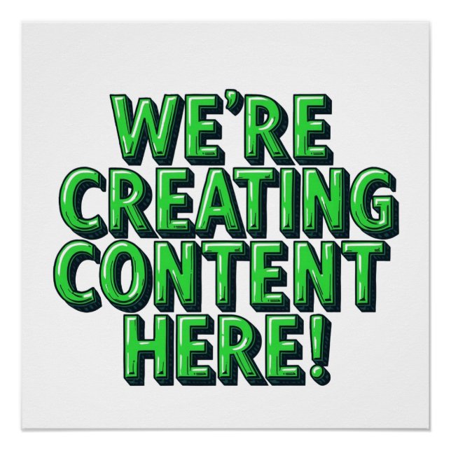 We're Creating Content Here Poster (Vorderseite)