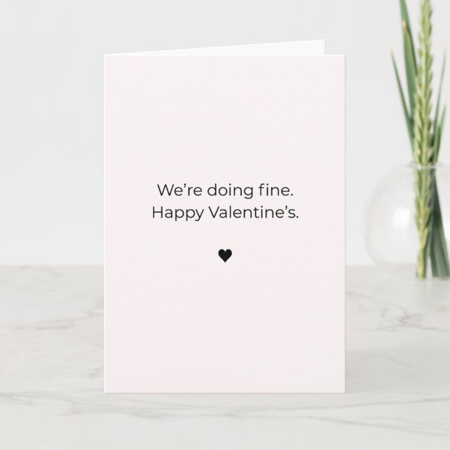 We're Doing Fine - Happy Valentine's Day  Karte (Vorderseite)