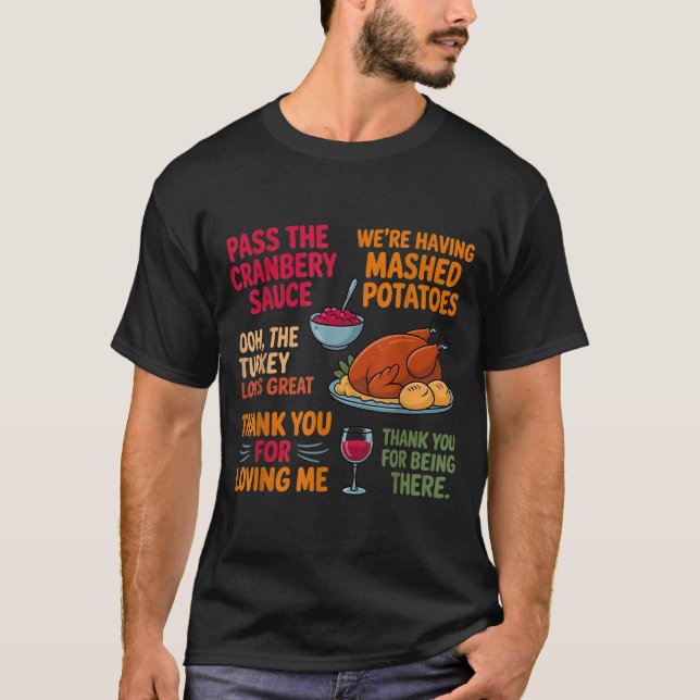 We're Having Mashed-tatoes P The Cranberry Sauce  T-Shirt (Vorderseite)