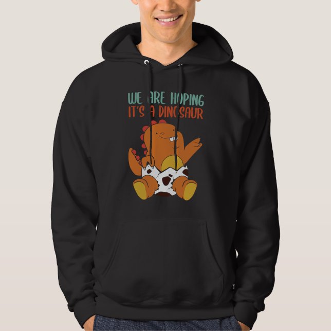 We're Hoping For A Dinosaur Expectations Hoodie (Vorderseite)