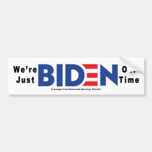 We're just Biden Our Time: Bumper Sticker Autoaufkleber