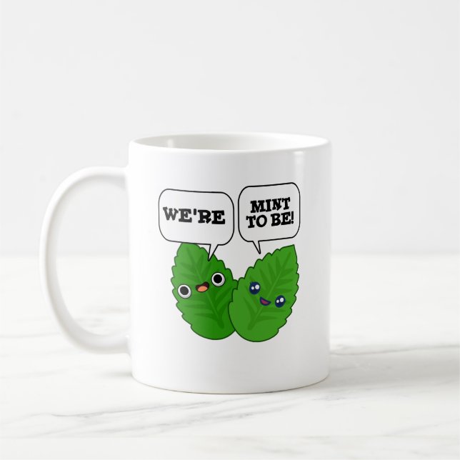 We're Mint To Be Funny Herb Pun Kaffeetasse (Links)