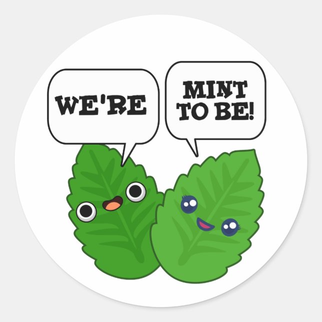 We're Mint To Be Funny Herb Pun Runder Aufkleber (Vorderseite)