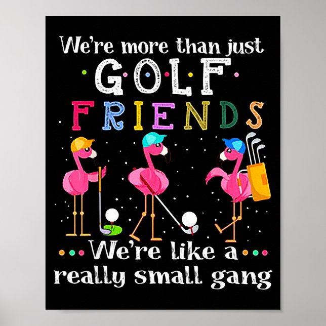 We're More Than Just Golf Friends Shirt Flamingo  Poster (Vorne)