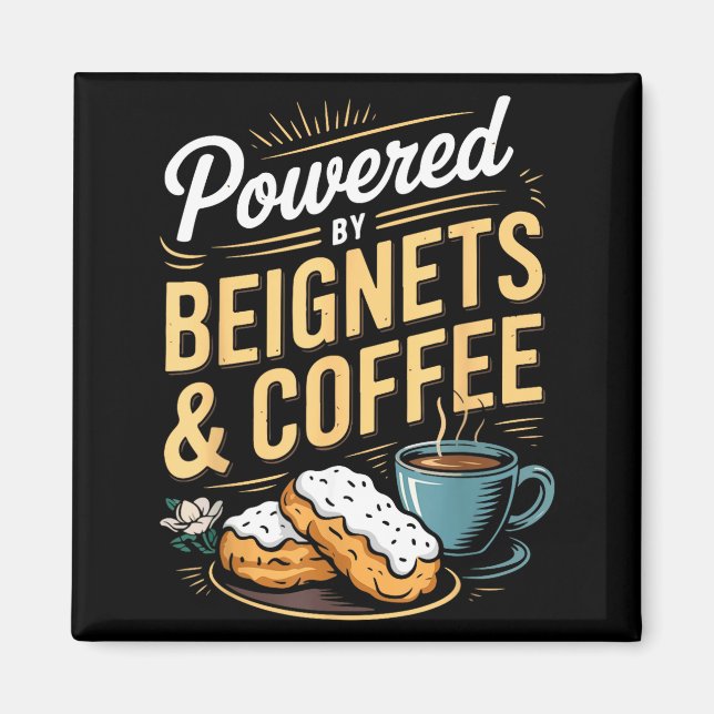 Wered By Beignets And Coffee Funny New Orleans Quo Magnet (Vorne)