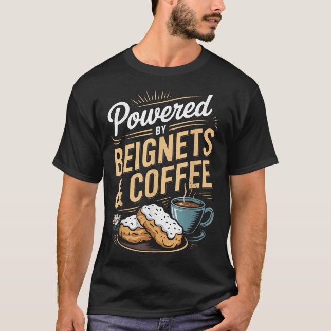Wered By Beignets And Coffee Funny New Orleans Quo T-Shirt (Vorderseite)
