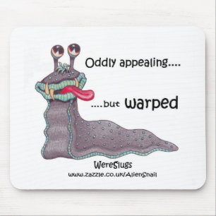WereSlug - ungewöhnlich anziehend aber verworfen Mousepad