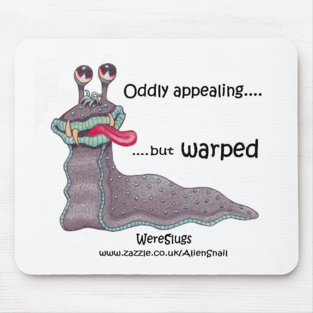 WereSlug - ungewöhnlich anziehend aber verworfen Mousepad (Vorne)