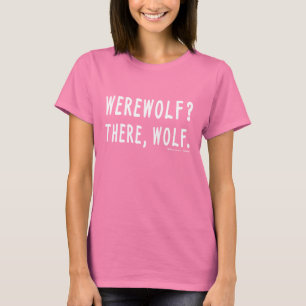 Werewolf? Dort Wolf T-Shirt