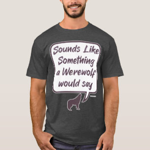 Werewolf Funny Party Game Anklage Sprichwort T-Shirt