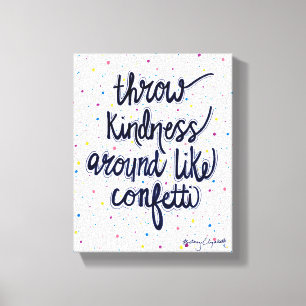 Werfen Sie Freundlichkeit wie Confetti Leinwanddruck