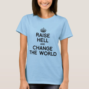 WERFEN Sie HÖLLE auf UND ÄNDERN Sie das WORLD.png T-Shirt