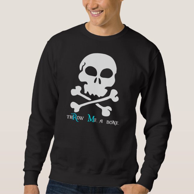 werfen Sie mich ein Knochen Sweatshirt (Vorderseite)