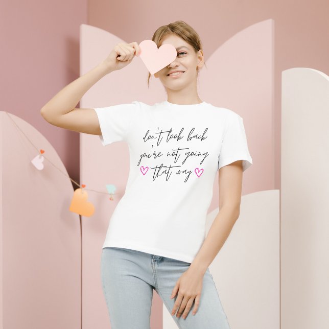 Werfen Sie nicht einen Blick zurück auf moderne, p T-Shirt (Von Creator hochgeladen)