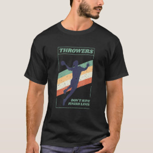 Werfer haben keine Ziellinien Speerwurf Kugelstoße T-Shirt