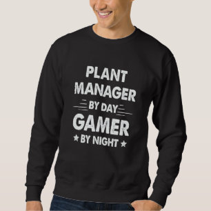 Werksleiter bei Tag, Gamer bei Nacht Sweatshirt