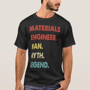Werkstoffingenieur-Mythos-Legende 1 T-Shirt